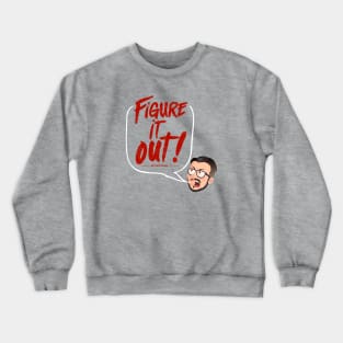 Figure It Out! (Steve variant) Crewneck Sweatshirt
